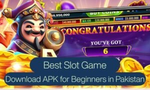 Best Slot Game Download APK for Beginners in Pakistan (2025 Guide)